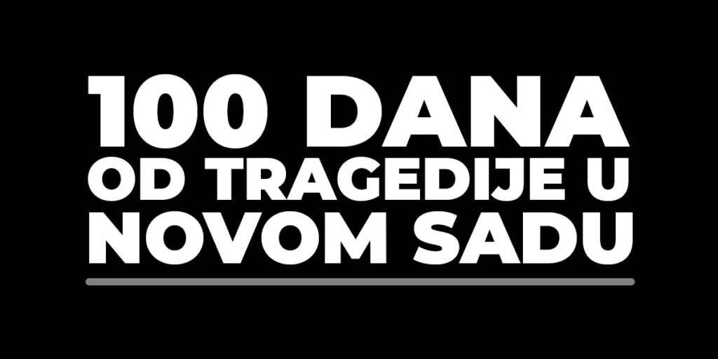 100 dana od tragedije u novom sadu 2