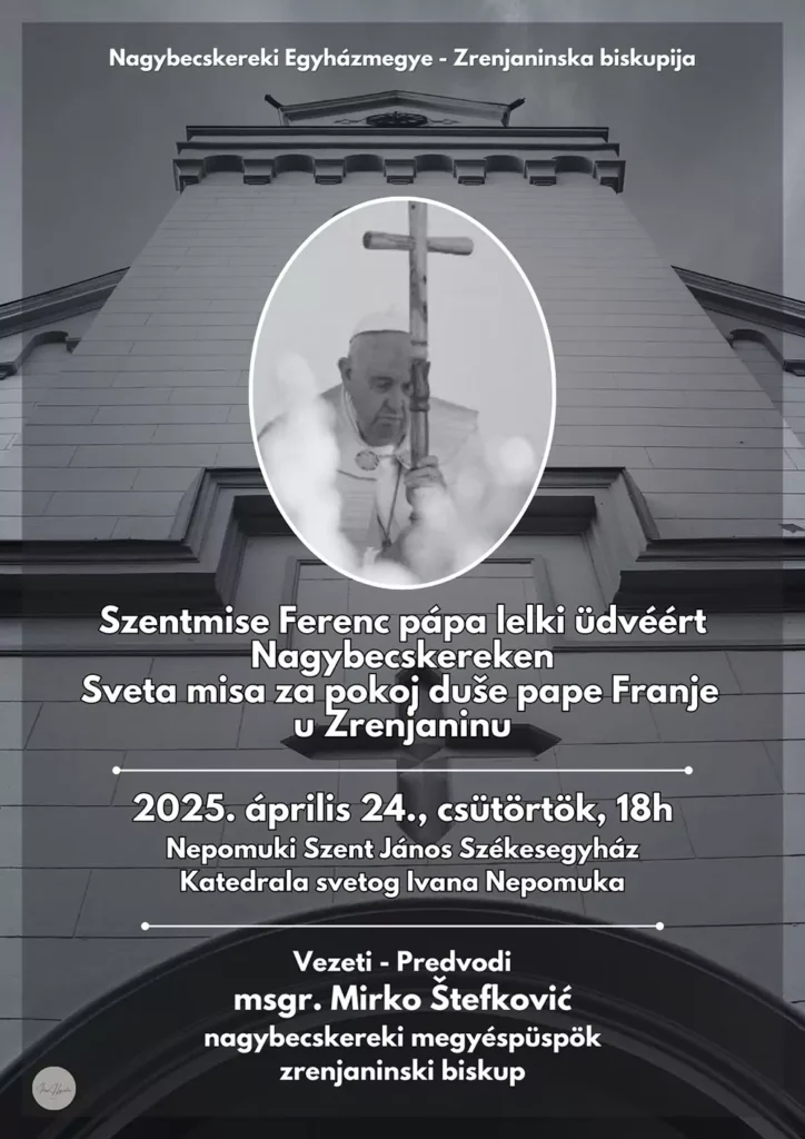 szentmise ferenc papaert sveta misa za papa franju 24042025 nagybecskerek zrenjanin 6808b4efbeff8